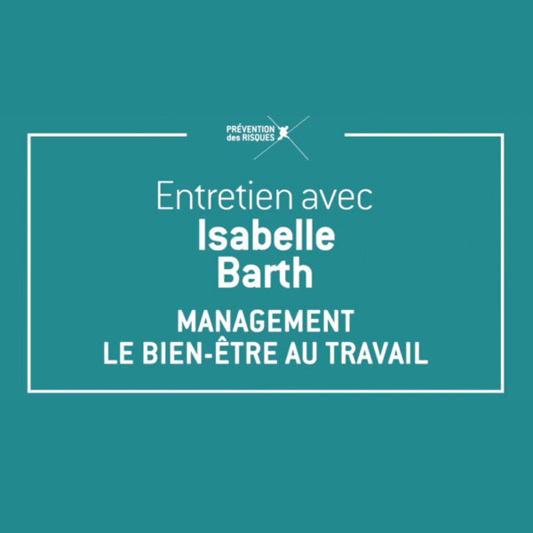 Entretien avec Isabelle Barth sur le management et le bien-être au travail