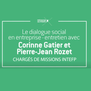 Visuel de l'entretien avec Corinne Gatier et Pierre-Jean Rozet autour du dialogue social en entreprise