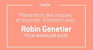 Entretien avec Robin Genetier, Tour Manager des IDLES