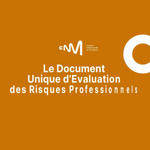 Le Document Unique d'Evaluation des Risques Professionnels - CNM & Les Nuits de Fourvière