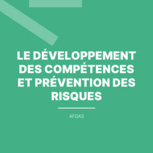 Le Développement des Compétences et Prévention des Risques